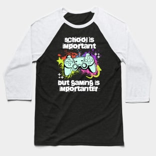 School is important but gaming is importanter; video games; gamer; controller; console; gamer gift; gaming addict; retro; funny; teen; Baseball T-Shirt